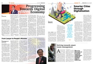 1110 FEATURE SelangorJournal | October, 2018 |October, 2018 | SelangorJournal
KUALA LUMPUR: Globally
growing populations are put-
ting strains on city infrastruc-
ture which inevitably will lead
to increasing demands for a
more efficient resource deploy-
ment.
Deputy Minister of Housing
and Local Government Raja
Kamarul Bahrin Shah Raja Ah-
mad said, just like many other
developing nations, Malaysia
too are looking out for a more
viable solution in managing its
A
s part of the key
factor in the road
to achieving Smart
City status, Smart
Waste Manage-
ment, had become one of the
essential breakout session of
the National Mayor Roundtable
in Selangor Smart City & Digi-
tal Economy Convention 2018.
It had featured KDEB Waste
Management Sdn Bhd Board
of Director Syaiful Azmen Nor-
din, General Manager of Op-
erations Mohd Idris Mohamed
Yusof and Greenviro Solutions
Sdn Bhd Business Development
Manager Nurul Ain Abu Yazid
resources.
He said there is an
emerging need for cities to
become smarter in order for the
nation to utilise smart solutions
in tackling issues related with a
large scale urbanisation.
“A smart city can be defined
as a city that uses information
technology so that its critical
infrastructure as well as public
services are much more interac-
tive and efficient.
“Their civil services may ac-
tively engage with citizens in
order to improve the quality of
life,” he said in his officiating
speech for the National May-
or Roundtable session at the
Selangor Smart City & Digital
Economy Convention 2018.
Naming Klang Valley, Penang
and Johor Bahru as Malaysia’s
top three most populated cit-
Smarter Cities
through
Digitalisation
By
Syauqi Jamil
Batrisyia Jay
ies, Raja Bahrin said these set-
tlements have major impact on
the economic and social devel-
opment of the nation.
The Dewan Negara senator
explained that this was due to
the fact that major city centres
around the world are the main
contributors when it comes to
resources consumption.
“By 2050, 70% of people will
be living in the cities and it is
projected that every city would
have about 10 million inhabi-
tants.
“75% of the world resources
and energy are consumed by
cities and 80% of greenhouse
gasses are generated by cities,
despite occupying only 2% of
territories,” he said.
As he was kicking off the first
of its kind event, Raja Bahrin
hoped that through the round-
table discussion, Malaysia as a
developing nation will be one
step closer in having its cities
ascend to the smart city status.
Malaysia’s first ever Nation-
al Mayor Roundtable, spear-
headed by the Housing and
Local Government Ministry and
co-organised by the Selangor
state government, aims to dis-
sect three important issues that
developing cities often face.
This includes traffic and mo-
bility, communication and con-
nectivity as well as smart waste
management.
The participants that took
part in the National Mayor
Roundtable session includes,
Frost & Sullivan, Subang Jaya
Municipal Council (MPSJ), TM
ONE, SmartSel, KDEB Waste
Management Sdn Bhd, Greenvi-
ro Solutions Sdn Bhd, Selangor
Information Technology and
E-Commerce Council (SITEC),
Malaysia Automotive Institute,
Atilze and Jakarta Smart City
Management Unit.
Selangor Smart City & Digi-
tal Economy Convention 2018
was a three day event which
took place from Sept 13 to 15,
held at the Malaysia Interna-
tional Trade and Exhibition
Centre (MITEC).
The event was hosted by the
Selangor state government,
organised by Invest Selangor
Berhad and co-organised by
SITEC, SSDU Innovations Sdn
Bhd (SSDU) and Menteri Besar
Selangor Incorporated (MBI).
as key discussers.
Speaking to The Selangor
Journal after the session Idris
suggested that more Material
Recovery Facilities (MRF) be
established in an attempt to re-
duce waste production.
Giving a rough breakdown of
the MRF capabilities, Idris said
that “80% of the total waste can
be recycled, reused and reselled
before sending the remaining
waste to landfill sites”.
Nurul on the other hand
suggested the implementation
of integrated solid waste man-
agement where all waste man-
agement components can be
combined to minimise the final
amount going into landfill sites.
“We can have a recycling
plant, sorting plant and oth-
er facilities all under one roof.
This way we can reduce the
amount by taking aside waste
that should be burned, treated,
recovered and so on.
“Each waste management
technology is different and they
consume different products…
Each have their advantages so
it’s good if we combine all of
them under one roof in reduc-
ing solid waste,” she said.
KUALA LUMPUR — The three
and half month Top E-Com-
merce Merchant competition
came to a grand close at the
awards ceremony held at the
Malaysia International Trade
and Exhibition Centre (MITEC)
on 15 September 2018.
Part of the three-day Se-
langor Smart City and Digital
Economy Convention 2018
co-organised by the Selan-
gor Information Technology &
E-Commerce Council (SITEC),
Menteri Besar Incorporated
Selangor (MBI), Smart Selan-
gor Delivery Unit (SSDU), and
Invest Selangor Berhad, the
funfair-themed event sought to
reward and recognize well-per-
forming online merchants in
Malaysia.
Officiated by YB Dato’ Teng
Progressing
Towards Digital
Economy
By
Batrisyia Jay
By
Cecelia Alphonsus &
Syauqi Jamil
Chang Khim, executive coun-
cillor with the Selangor State
Government, the event saw
a variety of performances, by
a dance troupe, jugglers, and
even stilt-walkers.
Dato’ Teng said that Malay-
sia’s transition towards a digital
economy is an ongoing process
that presents its own set of
challenges as it proceeds and
that the Selangor State Govern-
ment, through SITEC, has set
up initiatives in motion to aid
the local merchants in transi-
tioning to e-Commerce.
“Not only has the E-Com-
merce Education arm of SITEC
reached out to more than 5,000
prospective e-merchants, the
Online 100 initiative has also
aided more than 400 brick and
mortar businesses in transi-
tioning to selling online, with
a gross merchandise value of
more than RM8 million,” said
Dato’ Teng.
As part of the requirements
needed to participate in this
competition, participating
A smart city
can be defined
as a city
that uses
information
technology
so that its
critical
infrastructure
as well
as public
services are
much more
interactive
and efficient.
80% of the
total waste can
be recycled,
reused and
reselled before
sending the
remaining
waste to
landfill sites.
FEATURE
Striving towards smart
waste management
e-merchants were required to
sell their products in an online
sales period during the compe-
tition.
“In the short span of 19 days,
participants achieved RM 28
million sales over 222,000 or-
ders, a testament to the quality
and ability of our local e-mer-
chants,” Dato’ Teng added.
In an exclusive interview
with Selangor Journal, Chief
Executive of the Selangor Infor-
mation Technology and E-Com-
merce Council (SITEC), Yong
Kai Ping said that the number
of merchants participating for
the program has increased over
the years.
“What we’re looking forward
to now is to support and push
these merchants towards the
international arena to either
crossing borders into e-com-
merce towards the east, in Chi-
na, and toward the west such as
through Amazon as well,” said
Yong.
“These are the two platforms
we are looking forward to as
we would be able to excel at it
since we’ve already cultivated
a group of new merchants that
are able to apply the technolo-
gy and provide good servicing
to customers,” he said.
The champion, SEA Gamer
Mall Sdn Bhd, went home with
RM 10,000 in cash, a trophy
and an official certificate from
SITEC.
They are a fast-growing
brand specializing in online
gaming, digital goods and ser-
vices, achieving 1600% growth
over the past 10 years, and a
global footprint in China, Indo-
nesia and Thailand.
Grabbing RM 5,000 in cash,
a trophy and an official certifi-
cate from SITEC is first runner
up, Hermo Creative Sdn Bhd.
Hermo is Malaysia’s leading
online beauty retailer dedicat-
ed to providing a wide selection
of high-quality and affordable
beauty products sourced from
Korea, Taiwan, Japan, Europe,
USA, as well as other inter-
nationally renowned beauty
brands.
The second runner up,
dahmakan (Farm to Fork Sdn
Bhd), received RM 3,000 in
cash, a trophy and an official
certificate from SITEC.
Dahmakan is an online food
delivery app service that deliv-
ers high quality, healthy and
delicious food. Through utiliz-
ing artificial intelligence (AI) in
logistics and production, they
cater to the large Klang Valley
market, with an eventual aim
to conquer the Asian takeout
market.
The other seven finalists
went home with RM 1,000 in
cash, a trophy and an official
certificate from SITEC.
This year, two awards cat-
egories were added, the ‘Best
Startup Award’, which was won
by Wonderfly Holdings Sdn
Bhd; and the ‘Top E-Commerce
Service Provider’, which saw 14
awardees from industries such
as logistics, payment gateways,
online marketplaces and online
media.
KUALA LUMPUR — As some-
one who came from Sarawak’s
remote highlands to establish-
ing a career as a prominent
native land rights lawyer, to be-
coming an opposition member
of the Sarawak State Assembly,
and now a lawmaker in Parlia-
ment and the Works Minister.
One can’t help but to won-
der, how can one man adjust to
such a rapid transition in life-
style.
Works Minister Baru Bian,
59, however finds it surpris-
ingly manageable, as he goes
through it all just like how he
would in “managing a big com-
pany”.
All his life, Baru has always
been known as the people’s
lawyer who has fought several
dozen court cases in the past
25years. The Sarawak PKR
chairman often had to take on
‘the big boys’ and sometimes
the government, mainly in de-
fending native customary rights
(NCR) land in Sarawak.
After securing the Selangau
constituency in GE14, the son
of a pastor became a Member
of Parliament for the first time,
despite being the Ba’kelalan as-
semblyman since April 2011.
Baru also became the first man
from the Lun Bawang ethnic
group to be appointed into the
Federal Cabinet.
Speaking to Selangor Jour-
nal in an exclusive interview
recently, Baru said his back-
ground as a lawyer had helped
him prep himself up for a role
as big as he his taking on today.
“I am a lawyer. The work so
far has been such a challenge.
We have sued all of the big boys
in Sarawak, taking them and
the (previous) government to
court. That gave me the deter-
mination to fight and do what is
right. Because of that it helped
me to really prepare for any
eventuality.”
“Definitely, there is a big
change from being a lawyer,
to opposition assemblyman to
now Cabinet Minister in the
new government. But to me,
the process that I went through
helped me to see things dif-
ferently and to understand is-
sues faced by the rakyat on the
ground,” he said.
Although admitting that be-
ing a minister is much different
from any hats that he has worn
in the past, Baru said that shift-
ing into a different role is still
manageable as chairing meet-
ing, managing a ministry and
deciding on policies has much
similarity to being a local lead-
er within the community.
“The change of role is not
that difficult and I am happy
to be here. It is more like man-
aging a big company; chairing
meetings, making the right de-
cision on policies,” he said.
Despite this, the father of
three said that allocating per-
sonal time for himself and his
family are becoming quite a big
challenge lately, adding that
time feels very precious now
more than ever.
Nevertheless, he is thank-
ful and finds it timely that his
children are growing up to be-
come responsible, reliable and
dependable adults, where all
three seems to be following his
footsteps in the path of legal
practitioners with no pressure
from him whatsoever.
“The role that I play now re-
ally takes a lot of time. It is ap-
pointments, meetings, briefings
and that’s how it goes every
day. But I guess it’s timely now
that I moved to Kuala Lumpur.”
“It’s good that my children
are all grown up now. My two
sons are lawyers and have tak-
en over my firm and my daugh-
ter is finishing her law studies
in Adelaide, Australia. I never
pressured them to take up law
but apparently they themselves
chose this profession on their
own,” he said.
Now that it’s just him and
his wife, Baru said that he tries
to make the most of it togeth-
er here in Kuala Lumpur, they
both work very hard just to
find time to be around each
other.
“In time it has been re-
duced very much. My wife
is here with me and even as we
travel, we always try to do it to-
gether,” said Baru who has been
married to his wife for 30years
now.
To quote American educator
and author Peter Drucker; time
is the scarcest resource and un-
less it is managed nothing else
can be managed. Baru Bian is
the perfect example of some-
one who knows exactly how to
manage not only his time, but
also his ‘big company’, the Min-
istry of Works.
From Lawyer to People’s Minister
 