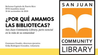 ¿Por qué amamos las bibliotecas? San Juan Community Library, parte esencial en la vida de la comunidad