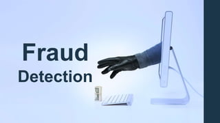 Fraud
Detection
 