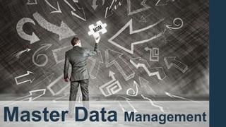 Master Data Management
 