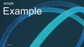 Example
simple
36 2/23/2017
 