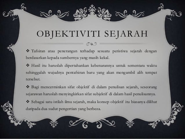 Pengertian Sejarah Objektif Dan Sejarah Subjektif - Seputar Sejarah