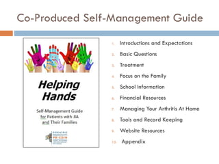 Co-Produced Self-Management Guide
1. Introductions and Expectations
2. Basic Questions
3. Treatment
4. Focus on the Family...