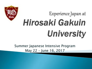 Summer Japanese Intensive Program
May 22 – June 16, 2017
 