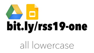 bit.ly/rss19-one
all lowercase
 