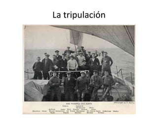 La tripulación
 