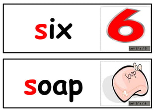 six
soap
Unit 2/ s / 5
Unit 2/ s / 6
 