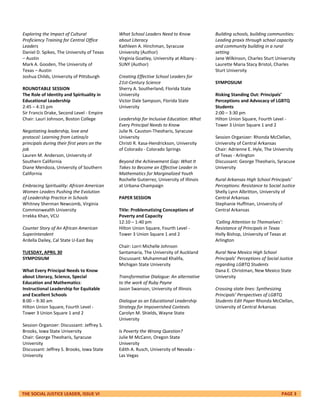 THE SOCIAL JUSTICE LEADER, ISSUE VI PAGE 3
Exploring the Impact of Cultural
Proficiency Training for Central Office
Leaders
Daniel D. Spikes, The University of Texas
– Austin
Mark A. Gooden, The University of
Texas – Austin
Joshua Childs, University of Pittsburgh
ROUNDTABLE SESSION
The Role of Identity and Spirituality in
Educational Leadership
2:45 – 4:15 pm
Sir Francis Drake, Second Level - Empire
Chair: Lauri Johnson, Boston College
Negotiating leadership, love and
protocol: Learning from Latina/o
principals during their first years on the
job
Lauren M. Anderson, University of
Southern California
Diane Mendoza, University of Southern
California
Embracing Spirituality: African American
Women Leaders Pushing the Evolution
of Leadership Practice in Schools
Whitney Sherman Newcomb, Virginia
Commonwealth University
Irrekka Khan, VCU
Counter Story of An African American
Superintendent
Ardella Dailey, Cal State U-East Bay
TUESDAY, APRIL 30
SYMPOSIUM
What Every Principal Needs to Know
about Literacy, Science, Special
Education and Mathematics:
Instructional Leadership for Equitable
and Excellent Schools
8:00 – 9:30 am
Hilton Union Square, Fourth Level -
Tower 3 Union Square 1 and 2
Session Organizer: Discussant: Jeffrey S.
Brooks, Iowa State University
Chair: George Theoharis, Syracuse
University
Discussant: Jeffrey S. Brooks, Iowa State
University
What School Leaders Need to Know
about Literacy
Kathleen A. Hinchman, Syracuse
University (Author)
Virginia Goatley, University at Albany -
SUNY (Author)
Creating Effective School Leaders for
21st-Century Science
Sherry A. Southerland, Florida State
University
Victor Dale Sampson, Florida State
University
Leadership for Inclusive Education: What
Every Principal Needs to Know
Julie N. Causton-Theoharis, Syracuse
University
Christi R. Kasa-Hendrickson, University
of Colorado - Colorado Springs
Beyond the Achievement Gap: What It
Takes to Become an Effective Leader in
Mathematics for Marginalized Youth
Rochelle Gutierrez, University of Illinois
at Urbana-Champaign
PAPER SESSION
Title: Problematizing Conceptions of
Poverty and Capacity
12:10 – 1:40 pm
Hilton Union Square, Fourth Level -
Tower 3 Union Square 1 and 2
Chair: Lorri Michelle Johnson
Santamaria, The University of Auckland
Discussant: Muhammad Khalifa,
Michigan State University
Transformative Dialogue: An alternative
to the work of Ruby Payne
Jason Swanson, University of Illinois
Dialogue as an Educational Leadership
Strategy for Impoverished Contexts
Carolyn M. Shields, Wayne State
University
Is Poverty the Wrong Question?
Julie M McCann, Oregon State
University
Edith A. Rusch, University of Nevada -
Las Vegas
Building schools, building communities:
Leading praxis through school capacity
and community building in a rural
setting
Jane Wilkinson, Charles Sturt University
Laurette Maria Stacy Bristol, Charles
Sturt University
SYMPOSIUM
Risking Standing Out: Principals’
Perceptions and Advocacy of LGBTQ
Students
2:00 – 3:30 pm
Hilton Union Square, Fourth Level -
Tower 3 Union Square 1 and 2
Session Organizer: Rhonda McClellan,
University of Central Arkansas
Chair: Adrienne E. Hyle, The University
of Texas - Arlington
Discussant: George Theoharis, Syracuse
University
Rural Arkansas High School Principals’
Perceptions: Resistance to Social Justice
Shelly Lynn Albritton, University of
Central Arkansas
Stephanie Huffman, University of
Central Arkansas
‘Calling Attention to Themselves’:
Resistance of Principals in Texas
Holly Bishop, University of Texas at
Arlington
Rural New Mexico High School
Principals’ Perceptions of Social Justice
regarding LGBTQ Students
Dana E. Christman, New Mexico State
University
Crossing state lines: Synthesizing
Principals’ Perspectives of LGBTQ
Students Edit Paper Rhonda McClellan,
University of Central Arkansas
 
