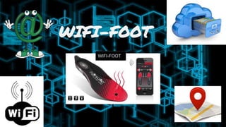 WIFI-FOOT
WIFI-FOOT
WIFI-FOOT
 