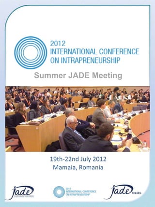 Summer JADE Meeting




   19th-22nd July 2012
    Mamaia, Romania
 