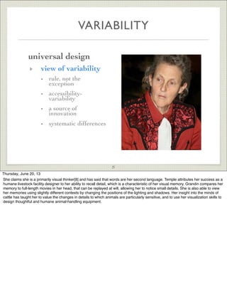 universal design
view of variability
• rule, not the
exception
• accessibility-
variability
• a source of
innovation
• sys...
