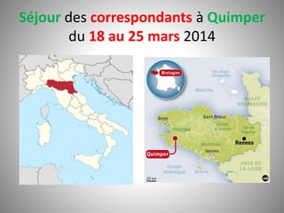 Séjour des correspondants à Quimper
du 18 au 25 mars 2014

 