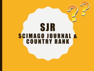 SJR
SCIMAGO JOURNAL &
COUNTRY RANK
 