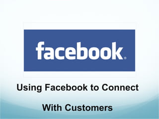 Using Facebook to Connect With Customers 