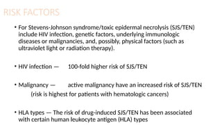 SJS involves skin detachment over less than 10% of the body surface ...