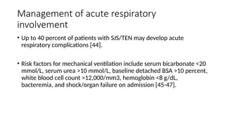 SJS involves skin detachment over less than 10% of the body surface ...