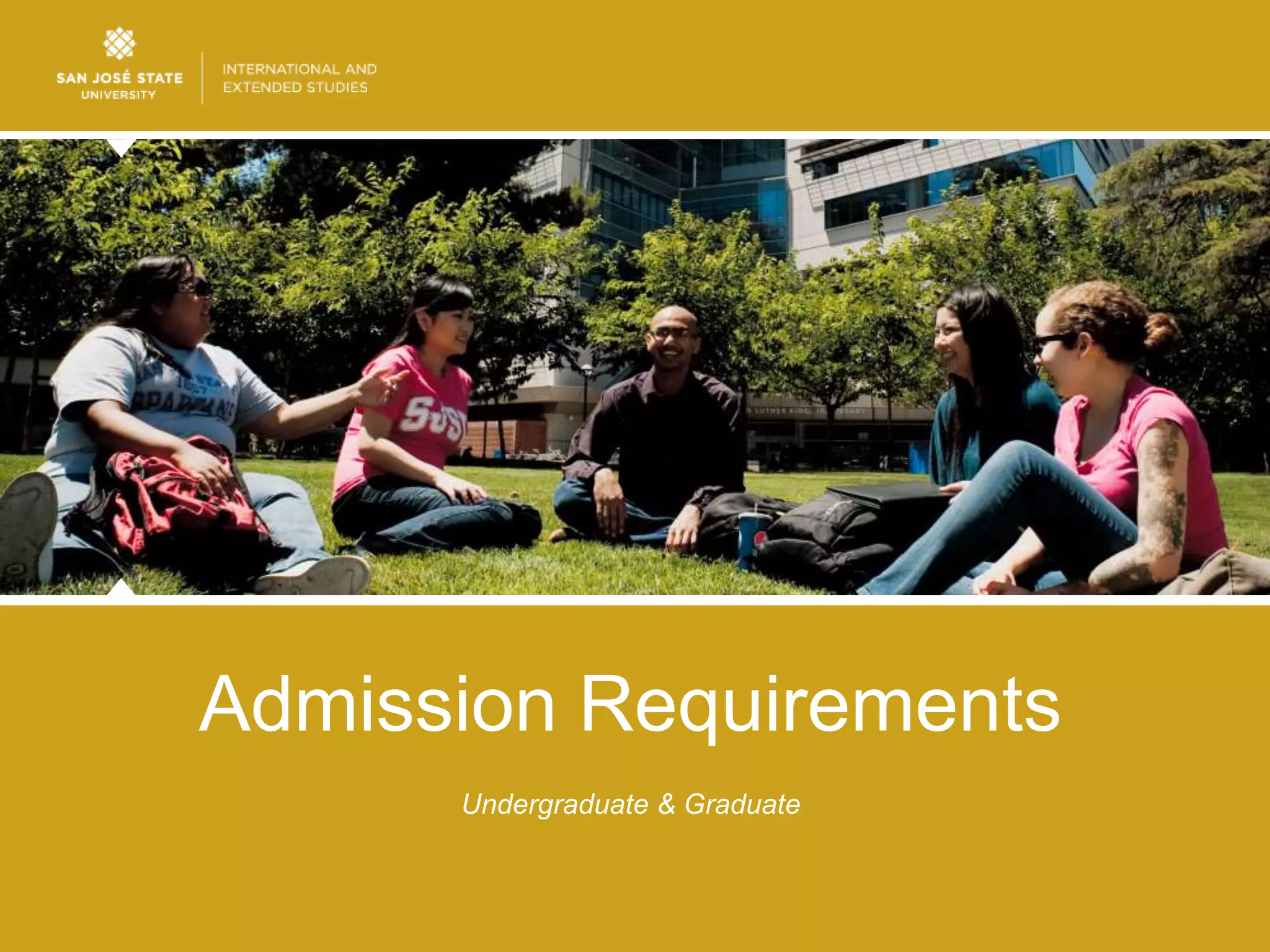 Admission Requirements
      Undergraduate & Graduate
 