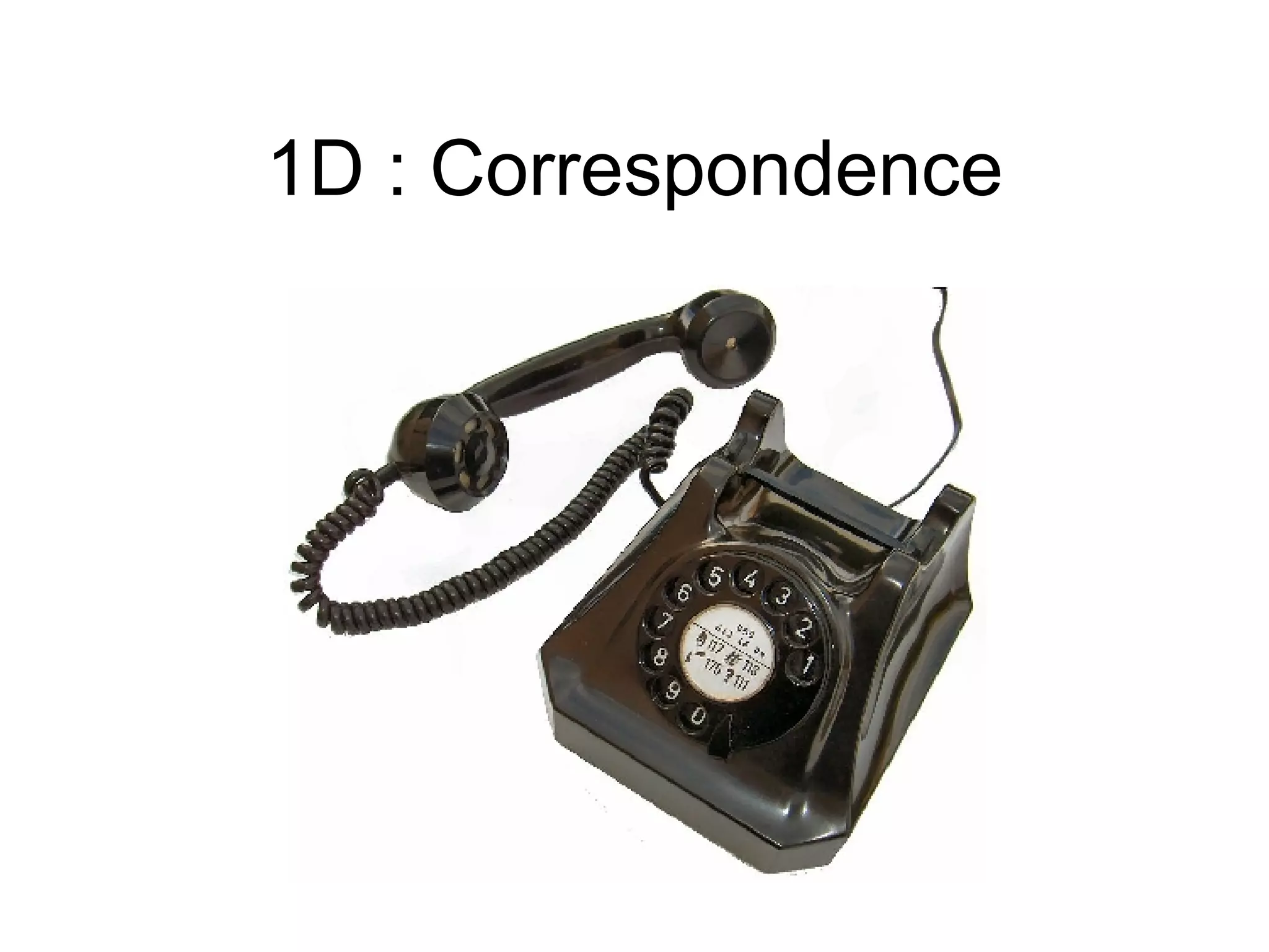1D : Correspondence 