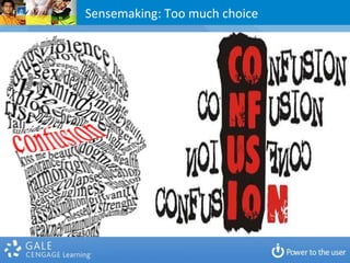 Sensemaking: Too much choice
 