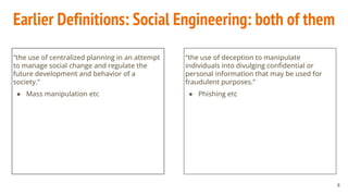 Earlier Definitions: Social Engineering: both of them
“the use of centralized planning in an attempt
to manage social chan...