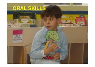 ORAL SKILLS
 