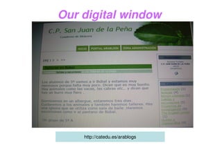Our digital window




    http://catedu.es/arablogs
 