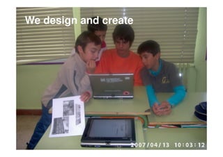 We design and create
 