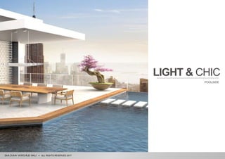ALL RIGHTS RESERVED 2017
LIGHT & CHIC
POOLSIDE
 
