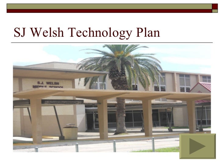 Sj welsh middle school technology plan