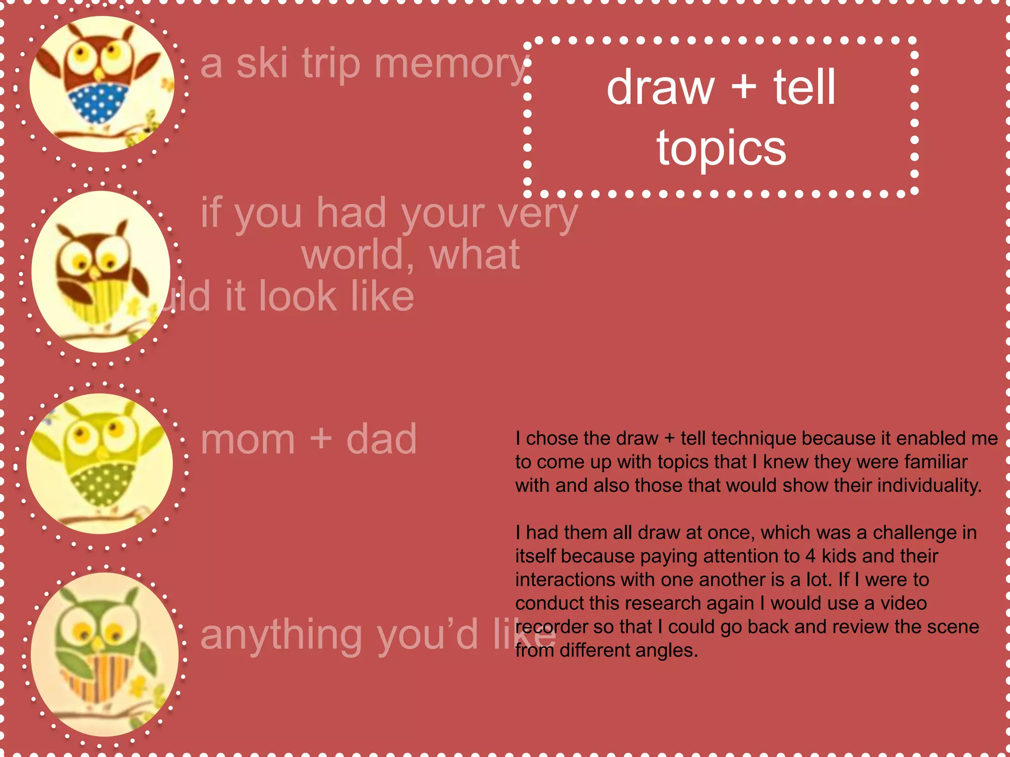     If adults cannot fully enter into childhood, then it is understood that to study artistic development as it happens naturally with peers means that context is crucial  the kiddos! see what research says about their development based on their agethe methodthe research their amazing artworkexcerpts & pictures from the d + t experienceanalysisobservationsreflections