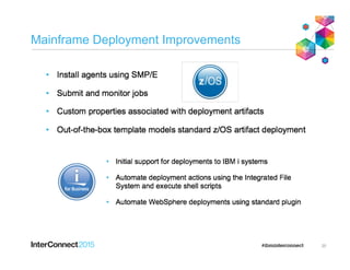 Mainframe Deployment Improvements
20
 