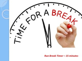 Run Break Timer – 15 minutes
 