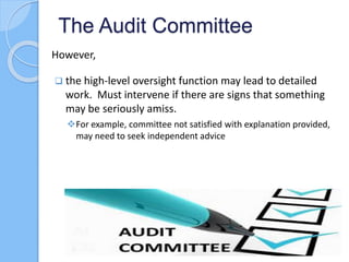 The Audit Committee
Have wide-ranging, time-consuming and
sometimes intensive work to do.
Companies need to make the nec...