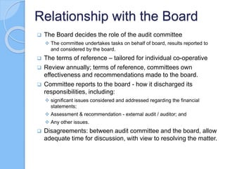 Role and responsibilities
Financial Reporting (1)
 Financial Statements : Committee reviews and
reports to the board on, ...