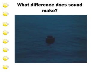 What difference does sound make? 