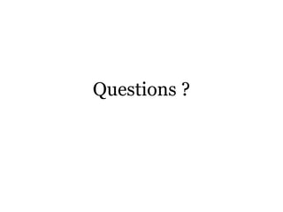 Questions ?
 