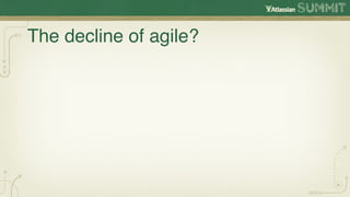 The decline of agile?
 