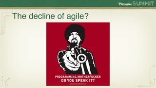 The decline of agile?
 