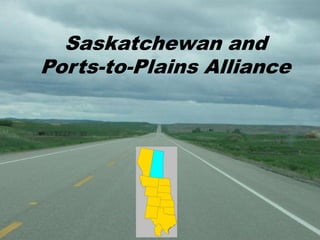 Saskatchewan and Ports-to-Plains Alliance 