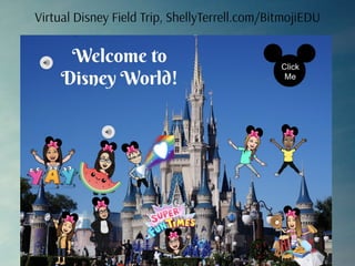 Virtual Disney Field Trip, ShellyTerrell.com/BitmojiEDU
 