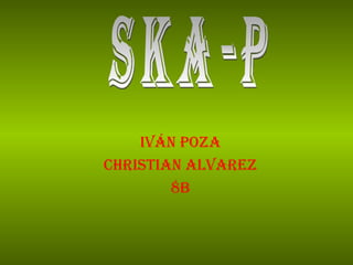 Iván poza Christian alvarez 8b ska-p 