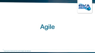 Agile
Exploring the Universewith the worlds’ largest radio telescope
 