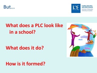 But...  What does a PLC look like in a school? What does it do? How is it formed? 