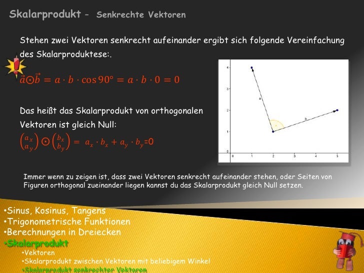 Wann sind zwei Vektoren senkrecht aufeinander? Wann sind zwei Vektoren senkrecht aufeinander?