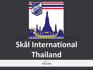 Skål International
Thailand
MARCH 2013

THAILAND

 