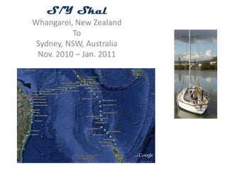 S/Y Skal Whangarei, New Zealand To Sydney, NSW, Australia Nov. 2010 – Jan. 2011 