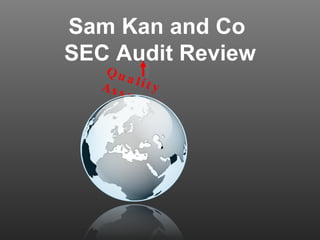 Sam Kan and Co  SEC Audit Review Quality Assured 