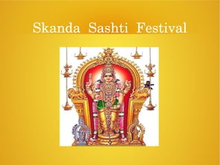 Skanda Sashti Festival
 