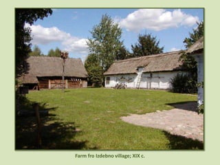 Farm fro Izdebno village; XIX c.