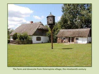 The farm and dovecote from Dzierzążniavillage; the nineteenth century